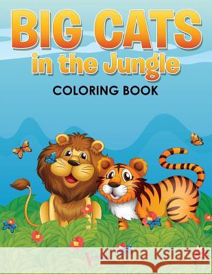 Big Cats in the Jungle Coloring Book Activibooks For Kids   9781683217572 Activibooks for Kids