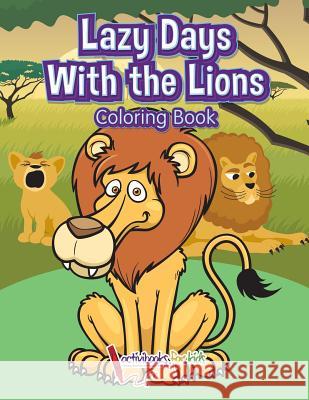 Lazy Days With the Lions Coloring Book For Kids, Activibooks 9781683217985 Activibooks for Kids