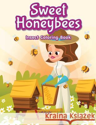 Sweet Honeybees Insect Coloring Book Activibooks For Kids   9781683218173 Activibooks for Kids