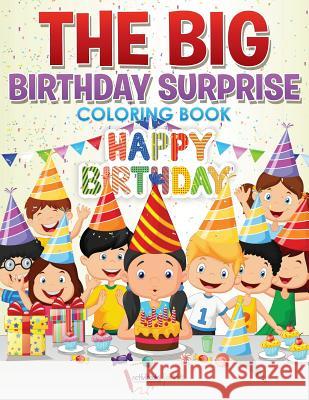 The Big Birthday Surprise Coloring Book Activibooks For Kids   9781683218258 Activibooks for Kids