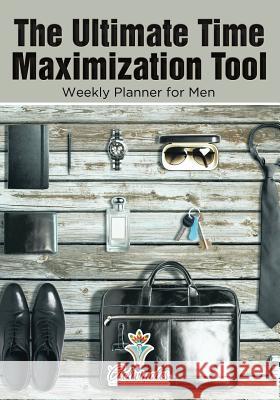 The Ultimate Time Maximization Tool - Weekly Planner for Men Activinotes   9781683218524 Activinotes