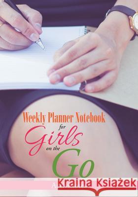 Weekly Planner Notebook for Girls on the Go Activinotes 9781683218579 Activinotes
