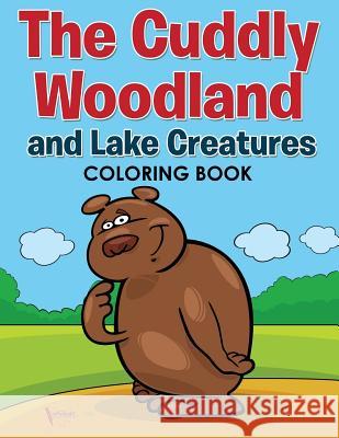 The Cuddly Woodland and Lake Creatures Coloring Book Activibooks For Kids   9781683219187 Activibooks for Kids