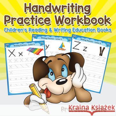 Handwriting Practice Workbook: Children's Reading & Writing Education Books Professor Gusto   9781683219422 Professor Gusto