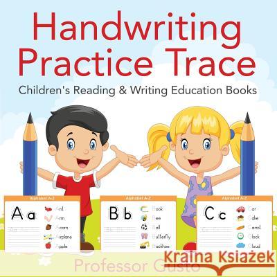 Handwriting Practice Trace: Children's Reading & Writing Education Books Professor Gusto   9781683219484 Professor Gusto