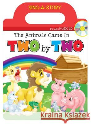 The Animals Came in Two by Two: Sing-A-Story Book with CD Kim Mitz Karen Mitz Twin Sisters(r) 9781683225867 Shiloh Kidz