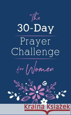 The 30-Day Prayer Challenge for Women Nicole O'Dell 9781683227946 Barbour Publishing