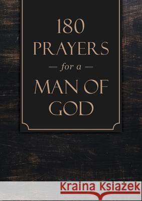 180 Prayers for a Man of God Compiled by Barbour Staff 9781683228738 