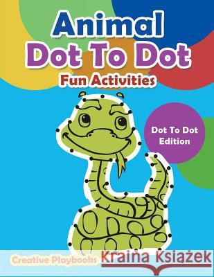 Animal Dot to Dot Fun Activities - Dot to Dot Edition Creative Playbooks   9781683230359 Creative Playbooks