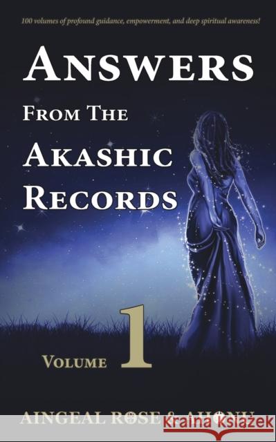 Answers From The Akashic Records - Vol 1: Practical Spirituality for a Changing World O'Grady, Aingeal Rose 9781683230557