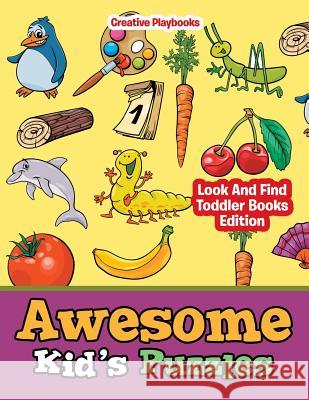 Awesome Kid's Puzzles - Look And Find Toddler Books Edition Creative Playbooks 9781683231417 Creative Playbooks