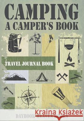 Camping, A Camper's Book Travel Journal Book Daybook Heaven Books 9781683231523 Daybook Heaven Books