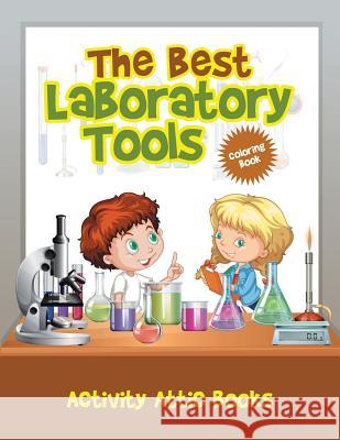 The Best Laboratory Tools Coloring Book Activity Attic Books   9781683232018 Activity Attic Books