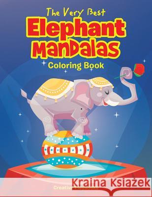 The Very Best Elephant Mandalas Coloring Book Creative Playbooks   9781683232179 Creative Playbooks