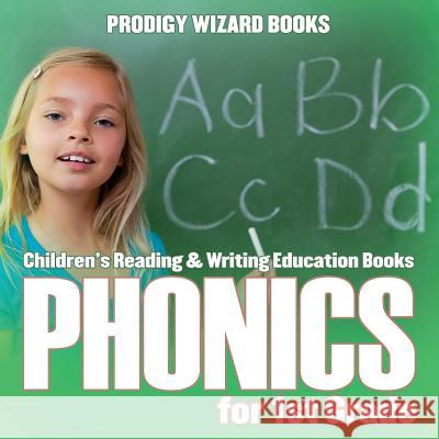 Phonics for 1st Grade: Children's Reading & Writing Education Books Prodigy Wizard Books 9781683232285 Prodigy Wizard Books