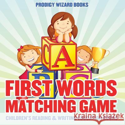 First Words Matching Game: Children's Reading & Writing Education Books Prodigy Wizard 9781683232308 Prodigy Wizard Books