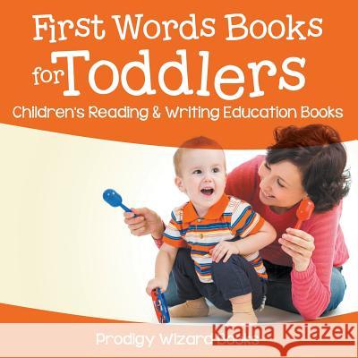 First Words Books for Toddlers: Children's Reading & Writing Education Books Prodigy Wizard Books   9781683232377 Prodigy Wizard Books