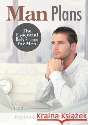 Man Plans: The Essential Daily Planner for Men Daybook Heaven Books 9781683232544 Daybook Heaven Books