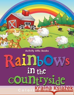 Rainbows in the Countryside Coloring Book Activity Attic Books   9781683232964 Activity Attic Books