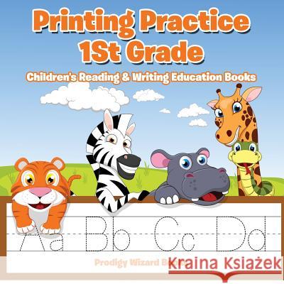 Printing Practice 1st Grade: Children's Reading & Writing Education Books Prodigy Wizard Books   9781683233060 Prodigy Wizard Books