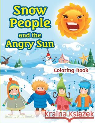 Snow People and the Angry Sun Coloring Book Activity Attic Books 9781683233145 Activity Attic