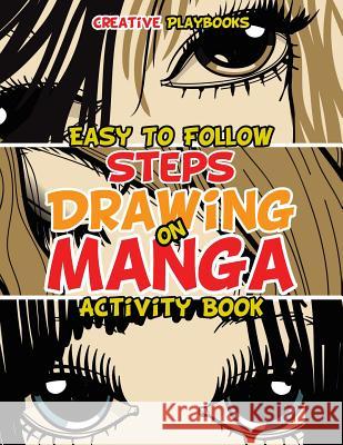 Easy to Follow Steps on Drawing Manga Activity Book Creative Playbooks 9781683233305 Creative Playbooks