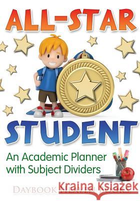 All-Star Student - An Academic Planner with Subject Dividers Daybook Heaven Books 9781683233565 Daybook Heaven Books