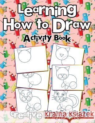 Learning How to Draw: Activity Book Creative Playbooks 9781683233787 Creative Playbooks