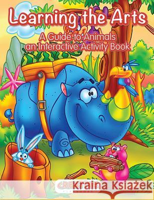 Learning the Arts: A Guide to Animals an Interactive Activity Book Creative Playbooks 9781683233800 Creative Playbooks