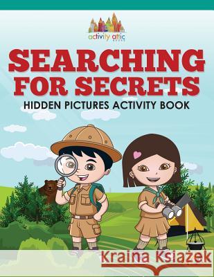 Searching for Secrets: Hidden Pictures Activity Book Activity Attic Books   9781683234029 Activity Attic Books