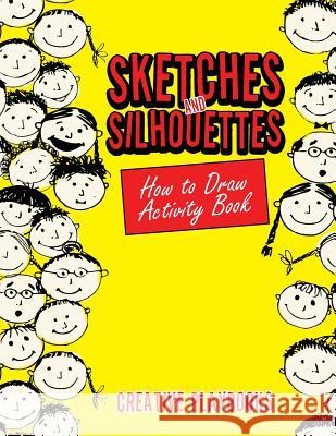 Sketches and Silhouettes: How to Draw Activity Book Creative   9781683234234 Creative Playbooks