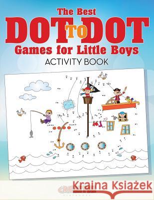 The Best Dot to Dot Games for Little Boys Activity Book Creative Playbooks   9781683234296 Creative Playbooks