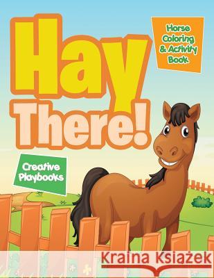 Hay There! Horse Coloring & Activity Book Creative Playbooks   9781683235019 Creative Playbooks