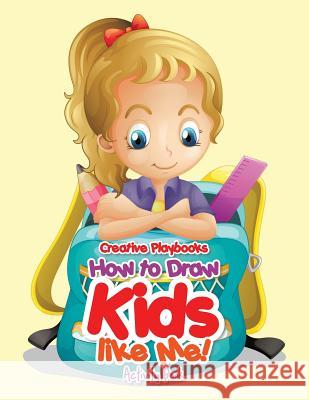 How to Draw Kids Like Me! Activity Book Creative Playbooks 9781683235293 Creative Playbooks