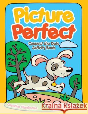 Picture Perfect: Connect the Dots Activity Book Creative Playbooks 9781683235446 Creative Playbooks