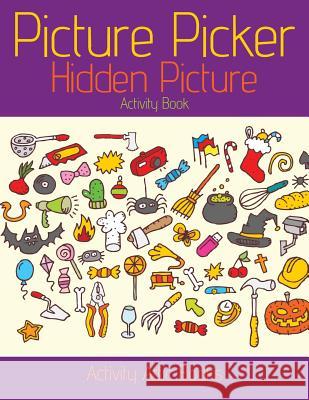Picture Picker: Hidden Picture Activity Book Activity Attic Books 9781683235460 Activity Attic