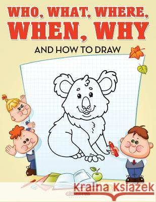 Who, What, Where, When, Why and How to Draw Creative Playbooks   9781683235750 Creative Playbooks