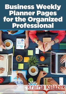 Business Weekly Planner Pages for the Organized Professional Daybook Heaven   9781683236146 Daybook Heaven Books