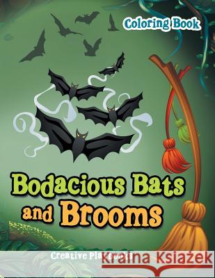 Bodacious Bats and Brooms Coloring Book Creative Playbooks 9781683236450 Creative Playbooks