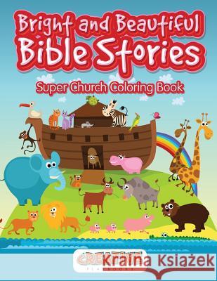 Bright and Beautiful Bible Stories Super Church Coloring Book Creative Playbooks 9781683236481 Creative Playbooks