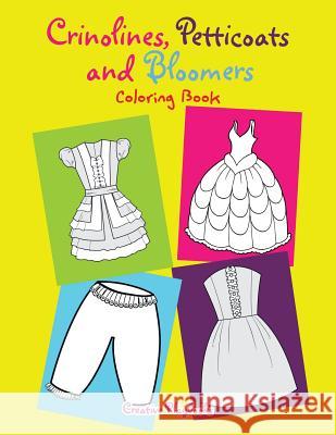 Crinolines, Petticoats and Bloomers Coloring Book Creative 9781683236672