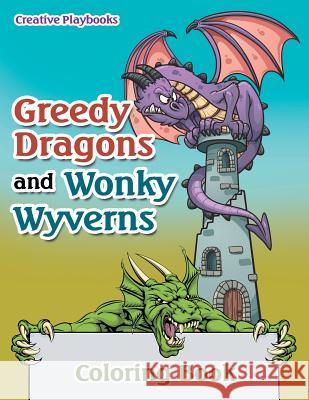 Greedy Dragons and Wonky Wyverns Coloring Book Creative Playbooks 9781683236740 Creative Playbooks