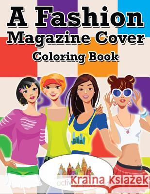 A Fashion Magazine Cover Coloring Book Activity Attic 9781683237310