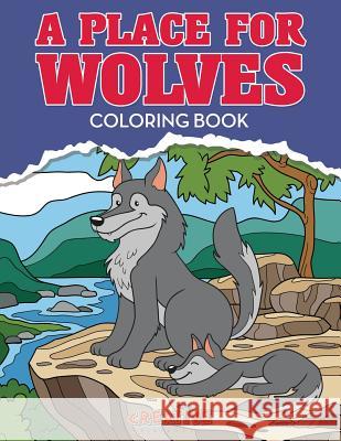 A Place for Wolves Coloring Book Creative Playbooks   9781683237341 Creative Playbooks