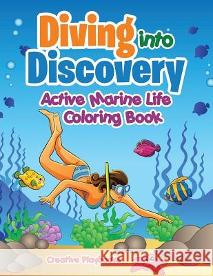 Diving Into Discovery: Active Marine Life Coloring Book Creative Playbooks 9781683237464 Creative Playbooks