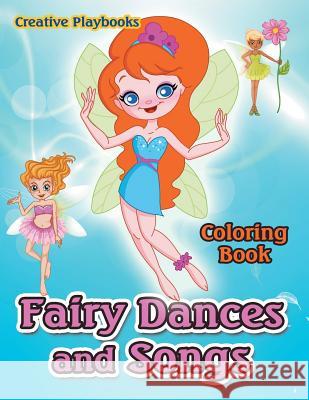 Fairy Dances and Songs Coloring Book Creative Playbooks 9781683237549 Creative Playbooks