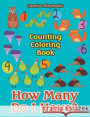 How Many Do I Have? Counting Coloring Book Creative Playbooks 9781683237679 Creative Playbooks