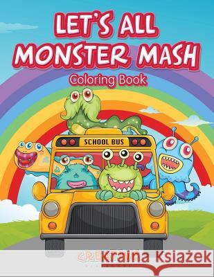 Let's All Monster MASH Coloring Book Creative Playbooks 9781683237761 Creative Playbooks