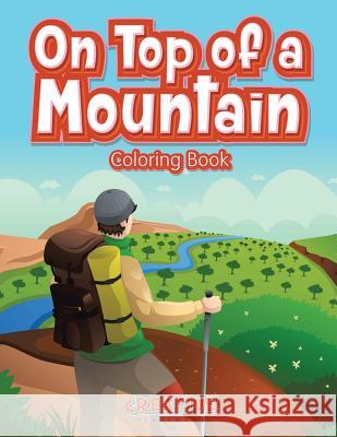 On Top of a Mountain Coloring Book Creative Playbooks 9781683237853 Creative Playbooks