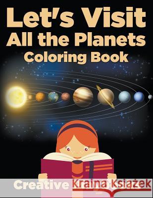 Let's Visit All the Planets Coloring Book Creative Playbooks 9781683238157 Creative Playbooks